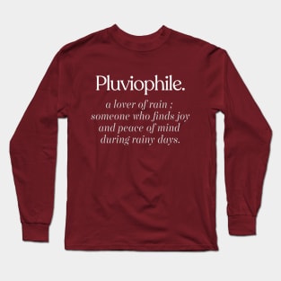 Pluviophile - a lover of rain Long Sleeve T-Shirt